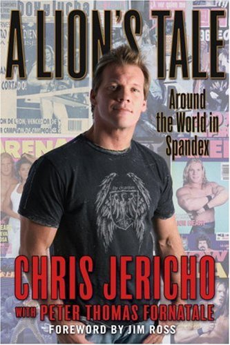 Chris Jericho A Lions Tale Around The World In Spandex Book Cover